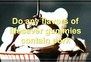 Do any flavors of lifesaver gummies contain pork