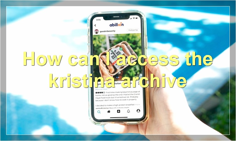 How can I access the kristina archive