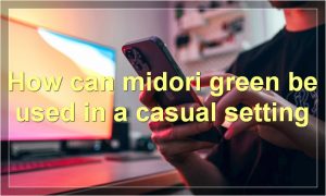 How can midori green be used in a casual setting