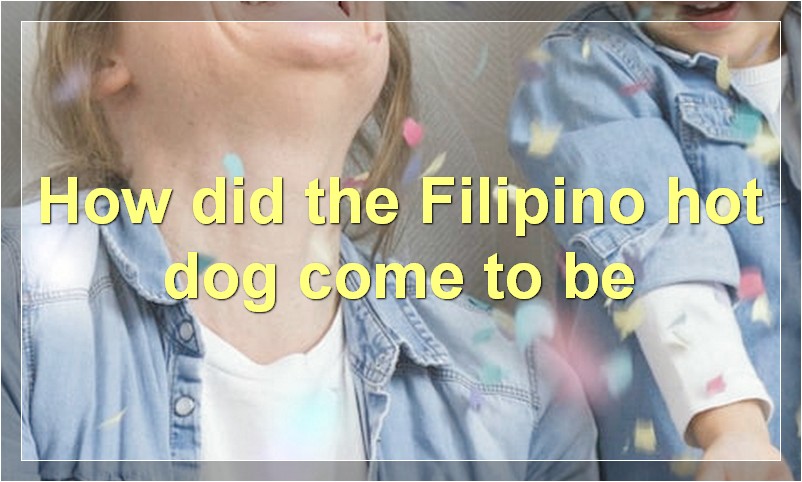 How did the Filipino hot dog come to be