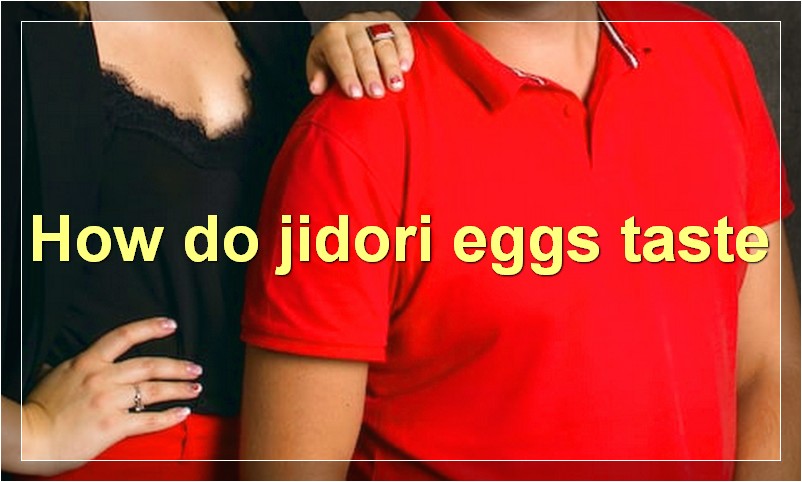 How do jidori eggs taste