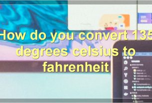 How do you convert 135 degrees celsius to fahrenheit