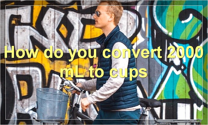 How do you convert 2000 mL to cups