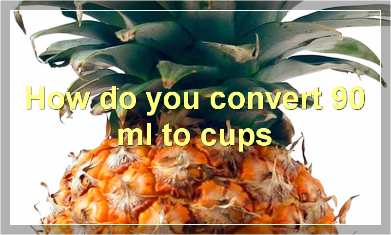 How do you convert 90 ml to cups