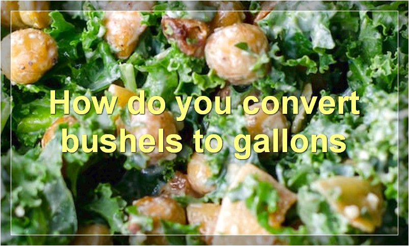 How do you convert bushels to gallons