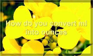 How do you convert ml into ounces