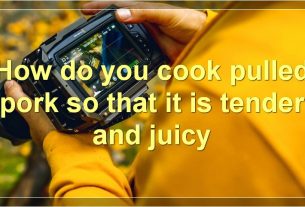 How do you cook pulled pork so that it is tender and juicy