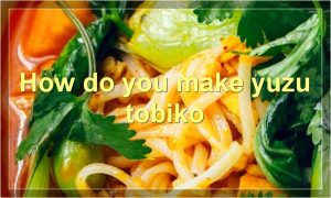 How do you make yuzu tobiko