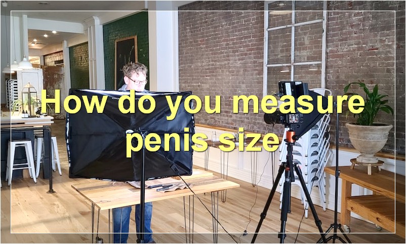How do you measure penis size