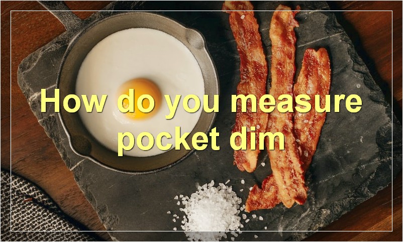 How do you measure pocket dim