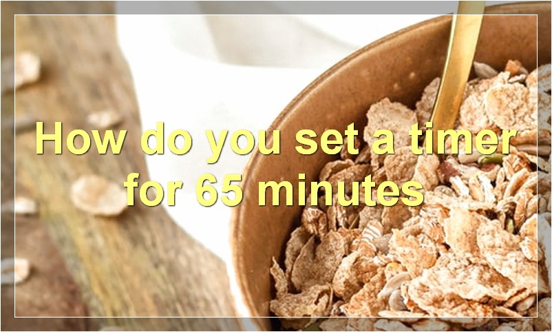 How do you set a timer for 65 minutes