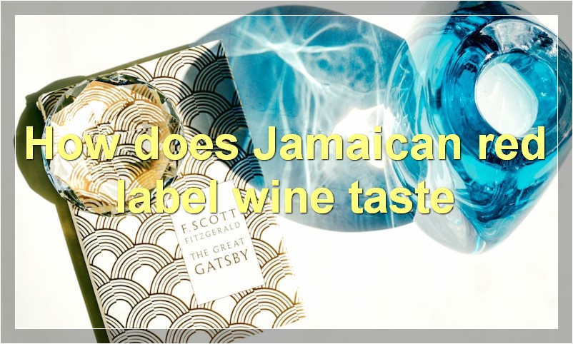 How does Jamaican red label wine taste