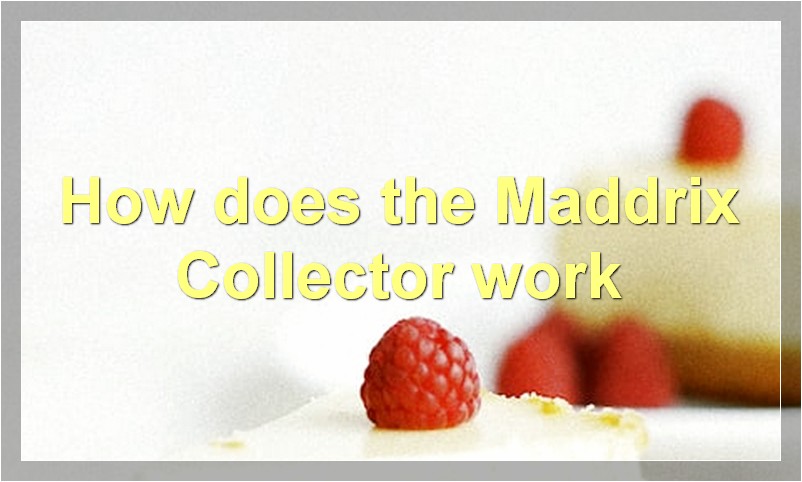 How does the Maddrix Collector work