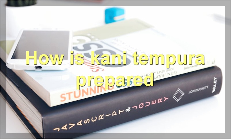 How is kani tempura prepared