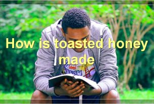How is toasted honey made