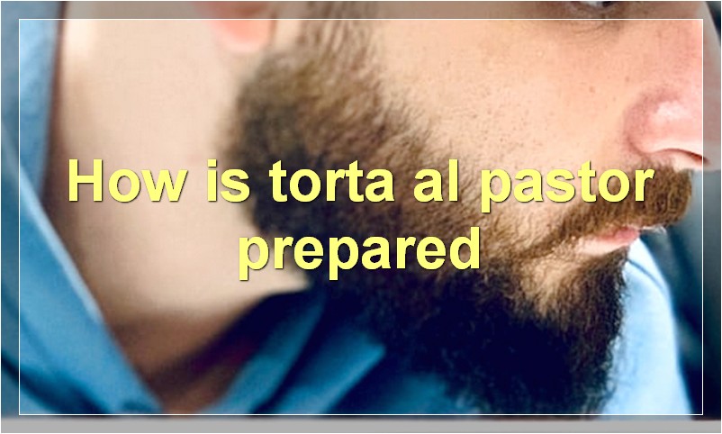 How is torta al pastor prepared