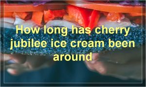 How long has cherry jubilee ice cream been around