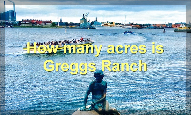 How many acres is Greggs Ranch