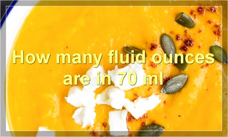 How many fluid ounces are in 70 ml