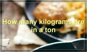 How many kilograms are in a ton