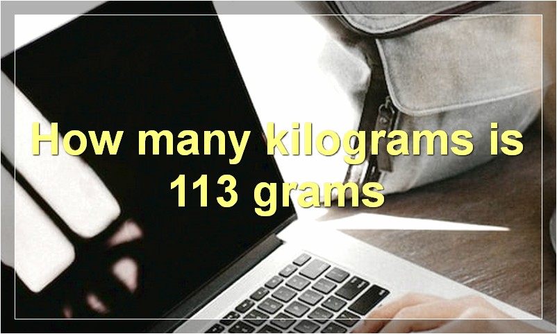 How many kilograms is 113 grams