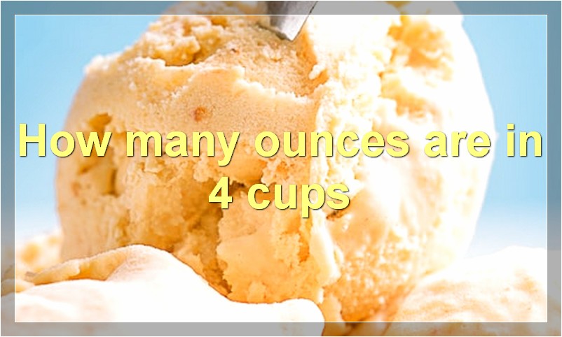 How many ounces are in 4 cups