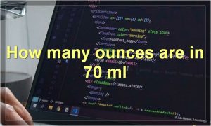 70 Ml In Ounces: How Many Ounces Are In 70 Ml?The Conversion From Ml To