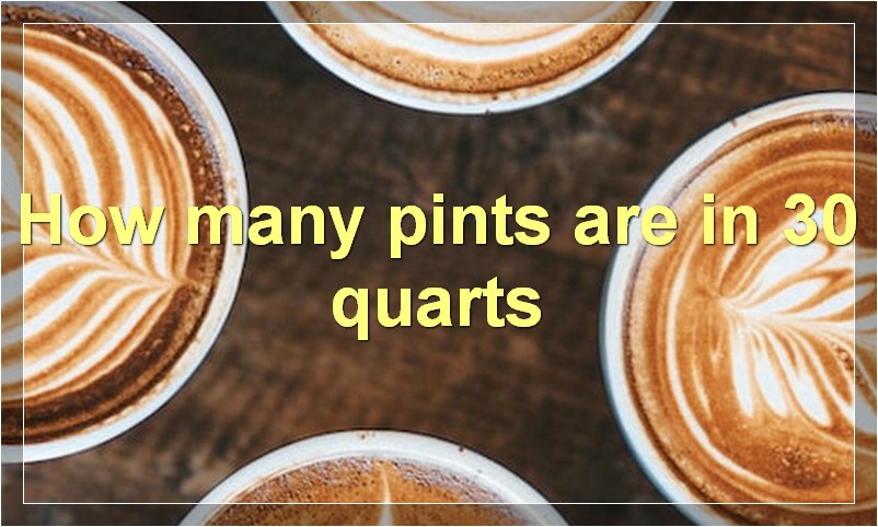 How many pints are in 30 quarts