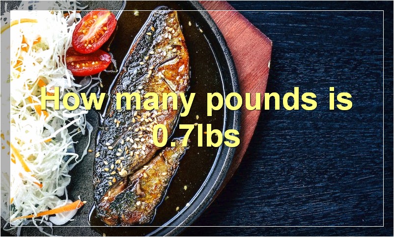 How many pounds is 0.7lbs