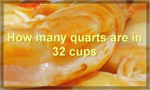 How many quarts are in 32 cups