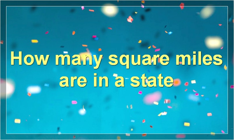 How many square miles are in a state