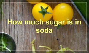 How much sugar is in soda