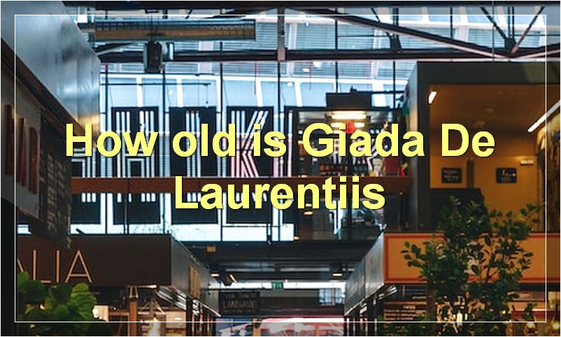 How old is Giada De Laurentiis