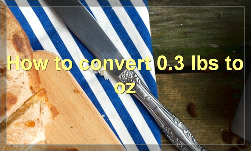 How to convert 0.3 lbs to oz