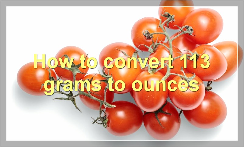 How to convert 113 grams to ounces