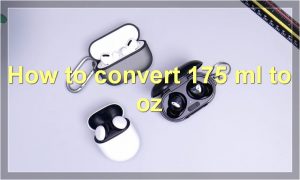 How to convert 175 ml to oz