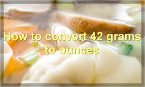 How to convert 42 grams to ounces