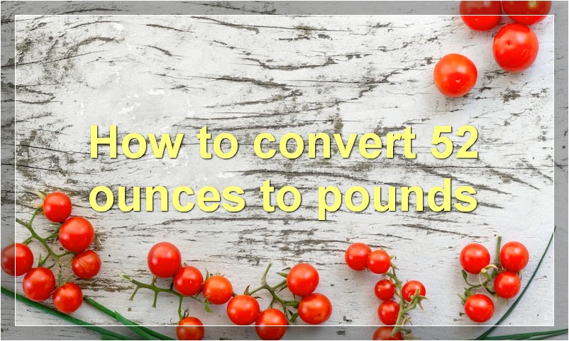 How to convert 52 ounces to pounds