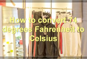 How to convert 74 degrees Fahrenheit to Celsius