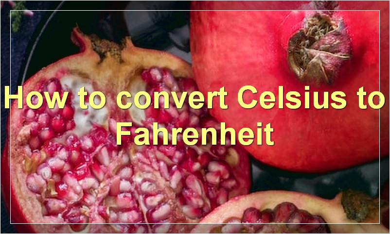 How to convert Celsius to Fahrenheit