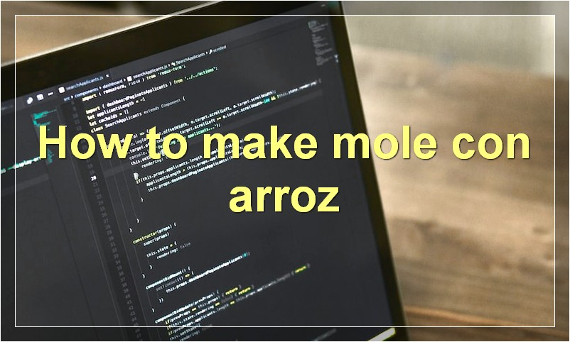 How to make mole con arroz