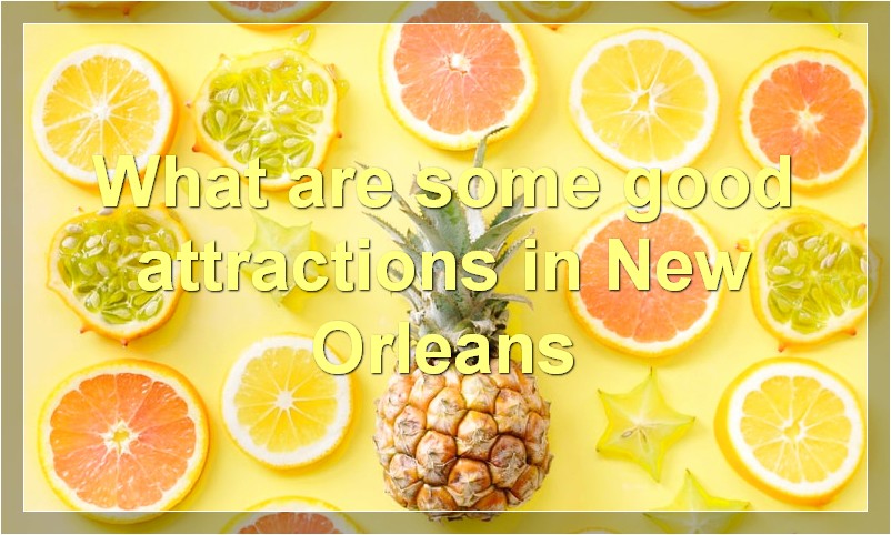What are some good attractions in New Orleans