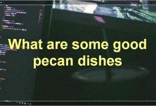 What are some good pecan dishes
