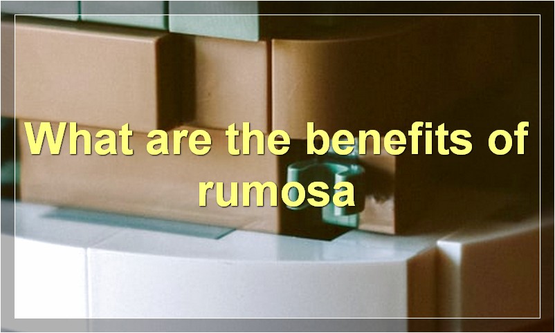 What are the benefits of rumosa