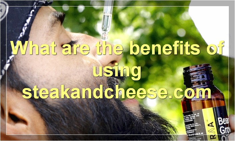 What are the benefits of using steakandcheese.com