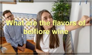 What are the flavors of belfiore wine