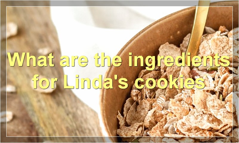 What are the ingredients for Linda's cookies
