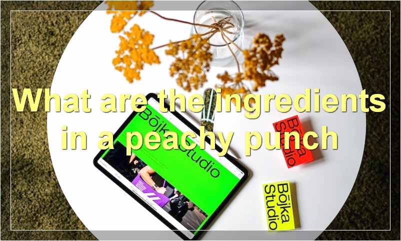 What are the ingredients in a peachy punch