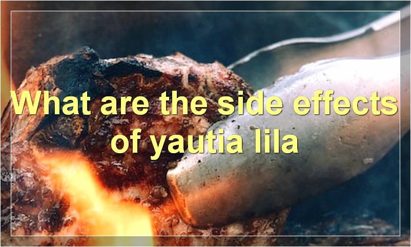 What are the side effects of yautia lila