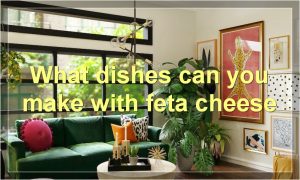 What dishes can you make with feta cheese